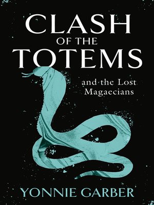 cover image of CLASH OF THE TOTEMS and the Lost Magaecians